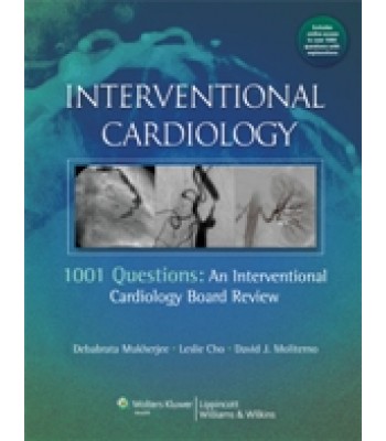 1001 Questions to Help you Pass the Interventional Cardiology Boards
